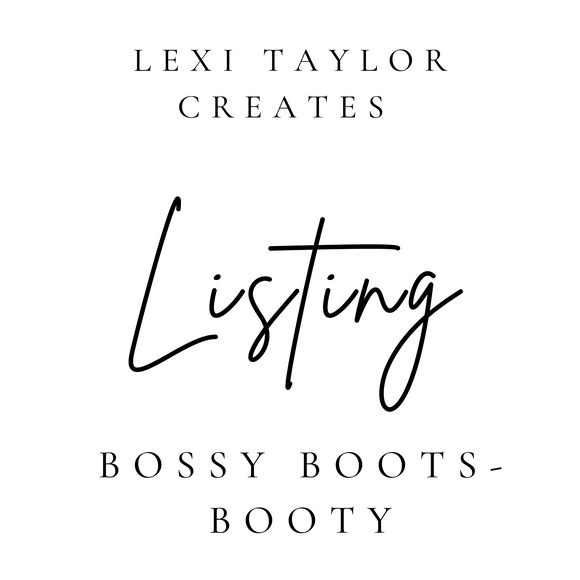 Bossy Boots- Booty