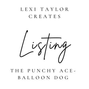 The Punchy Ace- Balloon Dog